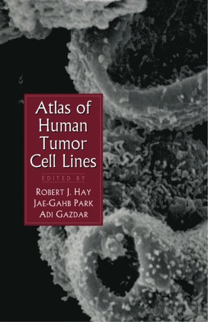 Adi Gazdar, Jae-Gahb Park, Robert K.M. Hay - Atlas of Human Tumor Cell Lines, E-bok. Tillgänglighet: Lägg i varukorg