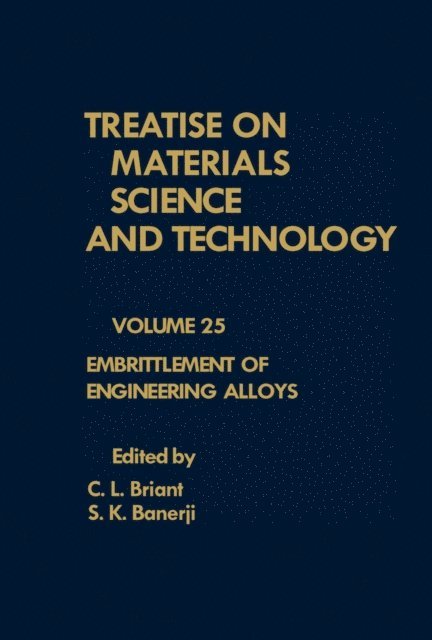 C. L. Briant - Embrittlement of Engineering Alloys, E-bok
