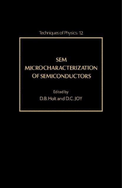 D. C. Joy, D. B. Holt - SEM Microcharacterization of Semiconductors, E-bok