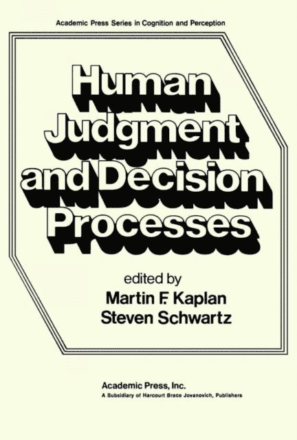Martin F. Kaplan - Human Judgement and Decision Processes, E-bok