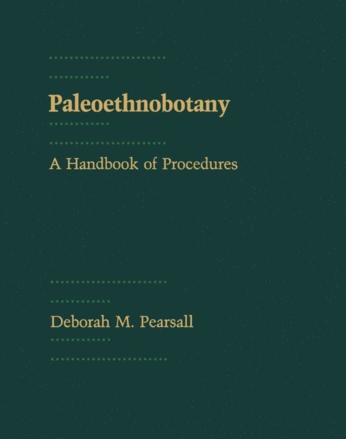 Deborah M. Pearsall - Paleoethnobotany, E-bok