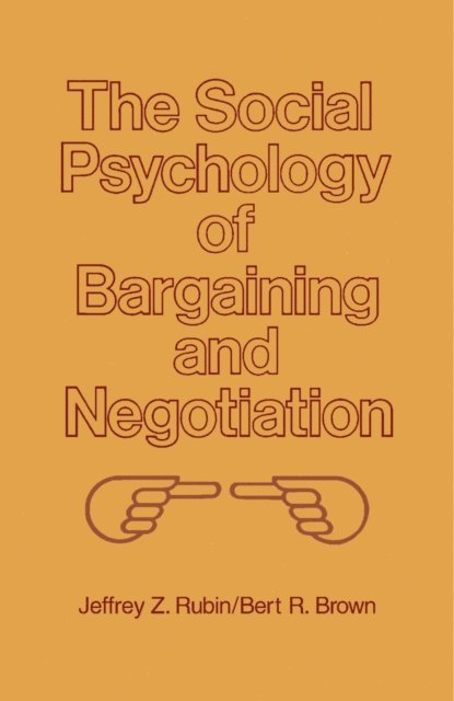Bert R. Brown, Jeffrey Z. Rubin - Social Psychology of Bargaining and Negotiation, E-bok