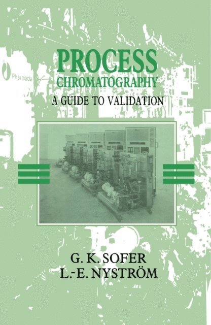 L. E.E. Nystrom, Gail K. Sofer - Process Chromatography, E-bok