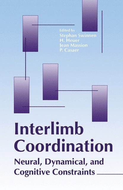 P. Casaer, Herbert Heuer, Jean Massion, Stephan P. Swinnen - Interlimb Coordination, E-bok