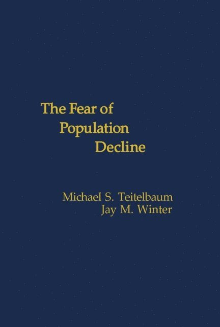 Michael S. Teitelbaum - Fear of Population Decline, E-bok