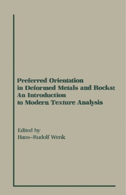 Hans Rudolf Wenk - Preferred Orientation in Deformed Metal and Rocks, E-bok