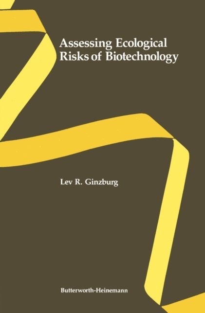 Lev R. Ginzburg - Assessing Ecological Risks of Biotechnology, E-bok