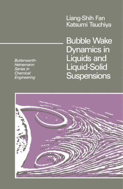Katsumi Tsuchiya, Liang-Shih Fan, Howard Brenner - Bubble Wake Dynamics in Liquids and Liquid-Solid Suspensions, E-bok