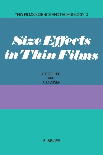 A.J. Tosser, C.R. Tellier, G. Siddall - Size Effects in Thin Films, E-bok