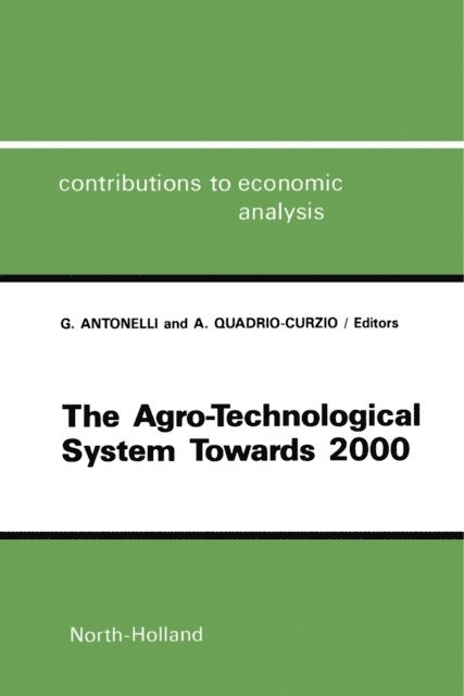 A. Quadrio Curzio, G. Antonelli - Agro-Technological System towards 2000, E-bok