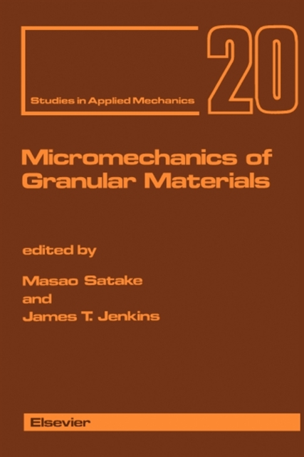 J.T. Jenkins, Massao Satake - Micromechanics of Granular Materials, E-bok