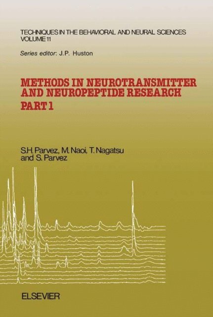T. Nagatsu, M. Naoi, S.H. Parvez - Methods in Neurotransmitter and Neuropeptide Research, E-bok