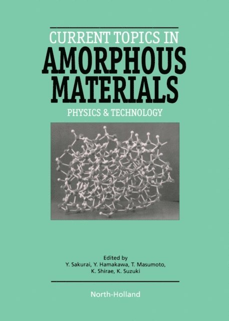 K. Suzuki, T. Masumoto, K. Shirae, Y. Hamakawa, Y. Sakurai - Current Topics in Amorphous Materials, E-bok