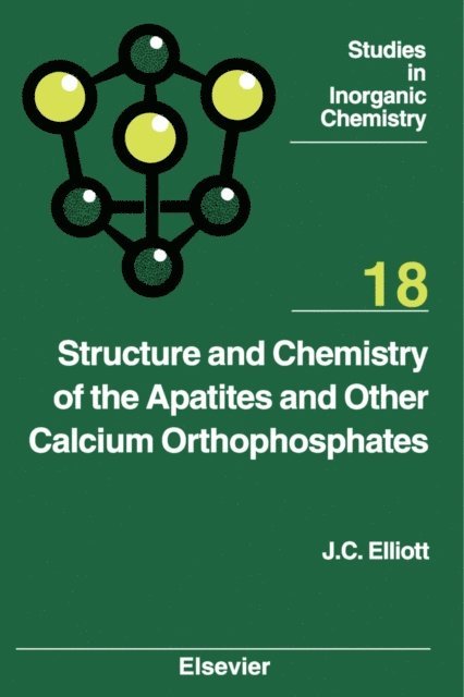 J.C. Elliott - Structure and Chemistry of the Apatites and Other Calcium Orthophosphates, E-bok