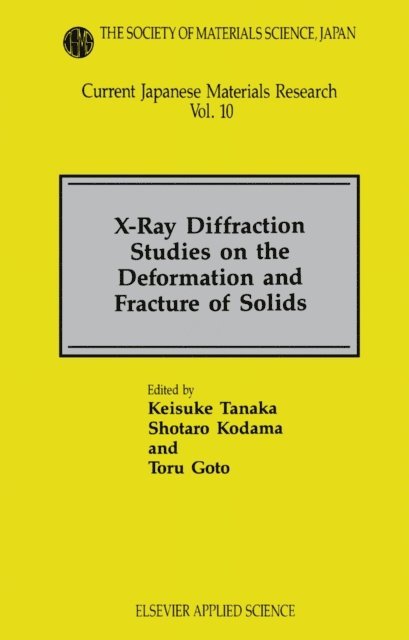 T. Goto, S. Kodama, Kazuyoshi Tanaka - X-Ray Diffraction Studies on the Deformation and Fracture of Solids, E-bok