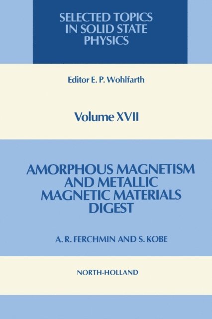 S. Kobe, A.R. Ferchmin, E.P. Wohlfarth - Amorphous Magnetism and Metallic Magnetic Materials - Digest, E-bok