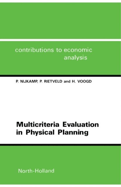 H. Voogd, P. Rietveld, P. Nijkamp, D.W. Jorgenson - Multicriteria Evaluation in Physical Planning, E-bok