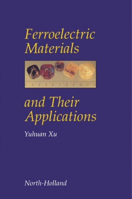 Y. Xu - Ferroelectric Materials and Their Applications, E-bok
