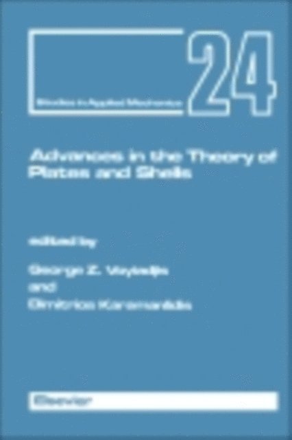 D. Karamanlidis, George Z. Voyiadjis - Advances in the Theory of Plates and Shells, E-bok