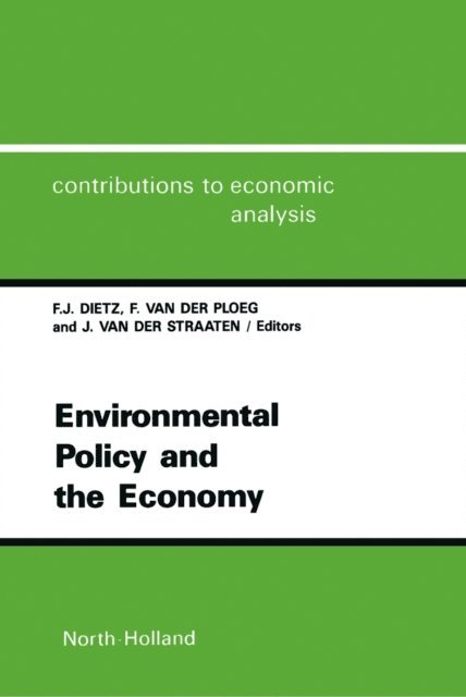 F. van der Ploeg, J. van der Straaten, F.J. Dietz - Environmental Policy and the Economy, E-bok