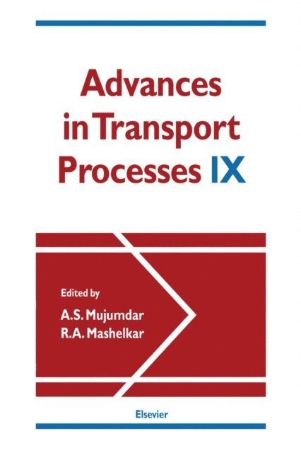 R.A. Mashelkar, A.S. Mujumdar - Advances in Transport Processes, E-bok