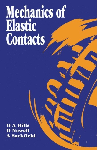 D. Nowell, D A Hills, A. SACKFIELD - Mechanics of Elastic Contacts, E-bok