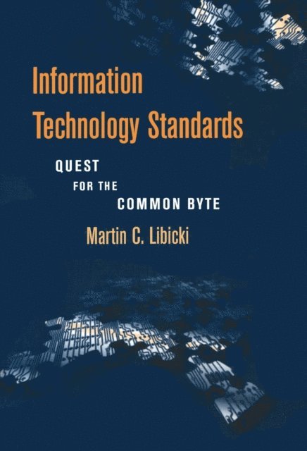 Martin Libicki - Information Technology Standards, E-bok