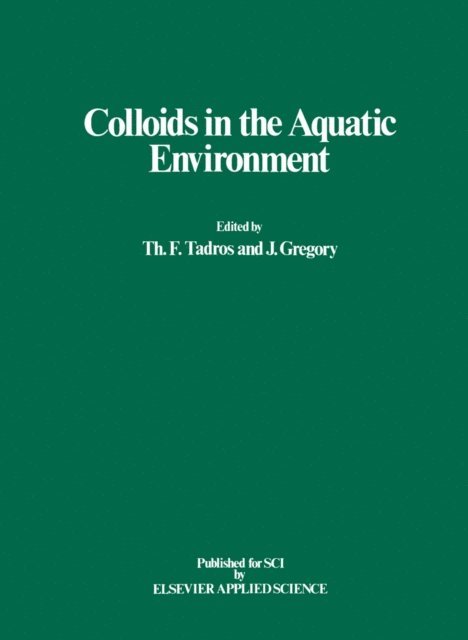 J. Gregory, Th. F. Tadros - Colloids in the Aquatic Environment, E-bok