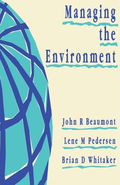LENE PEDERSEN, BRIAN WHITAKER, John R. Beaumont - Managing the Environment, E-bok