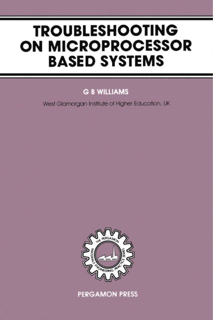 G. B. Williams, D.W. Hopkins - Troubleshooting on Microprocessor Based Systems, E-bok