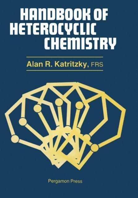 Alan R. Katritzky - Handbook of Heterocyclic Chemistry, E-bok