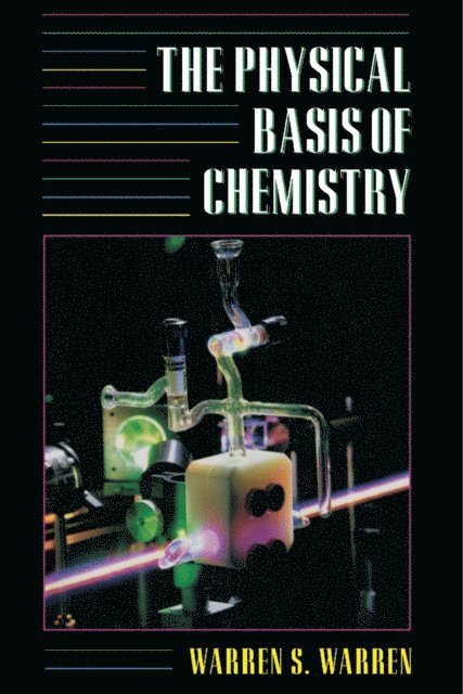 Warren S. Warren - Physical Basis of Chemistry, E-bok