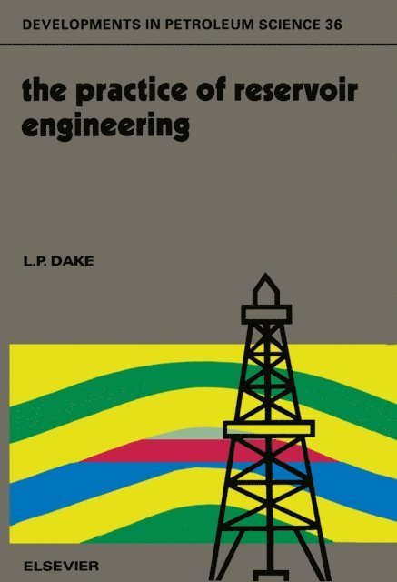 L.P. Dake - Practice of Reservoir Engineering, E-bok