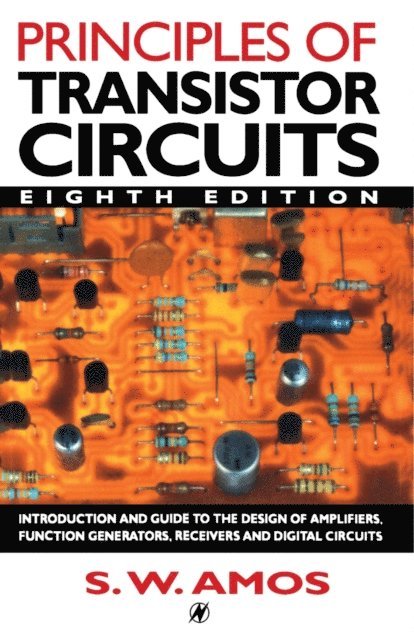Mike James, S W Amos - Principles of Transistor Circuits, E-bok