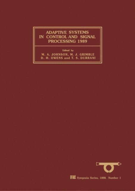 M.J. Grimble, M.A. Johnson, D.H. Owens, T.S. Durrani - Adaptive Systems in Control and Signal Processing 1989, E-bok