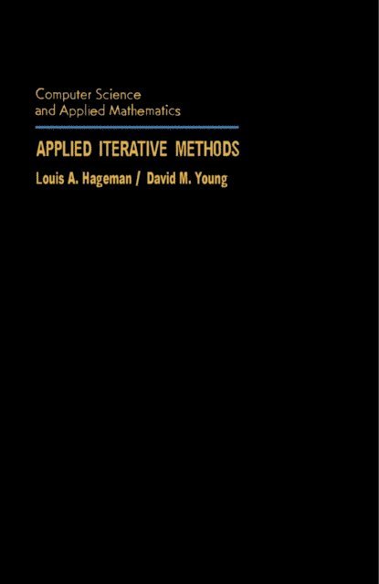 Louis A. Hageman - Applied Iterative Methods, E-bok