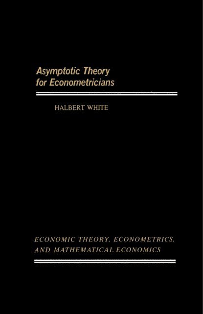 Halbert White - Asymptotic Theory for Econometricians, E-bok