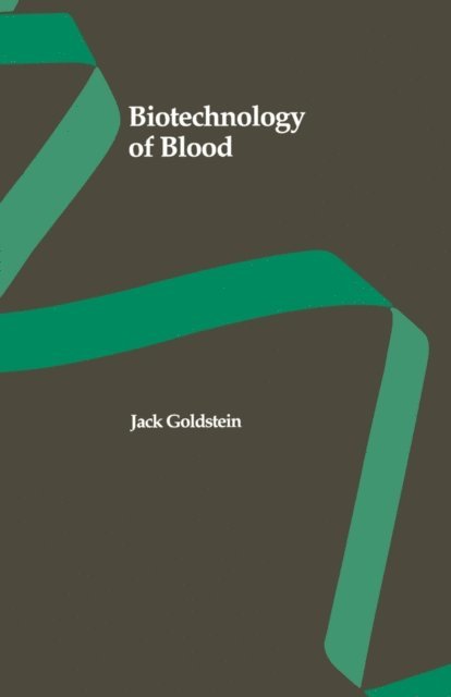 Jack Goldstein - Biotechnology of Blood, E-bok