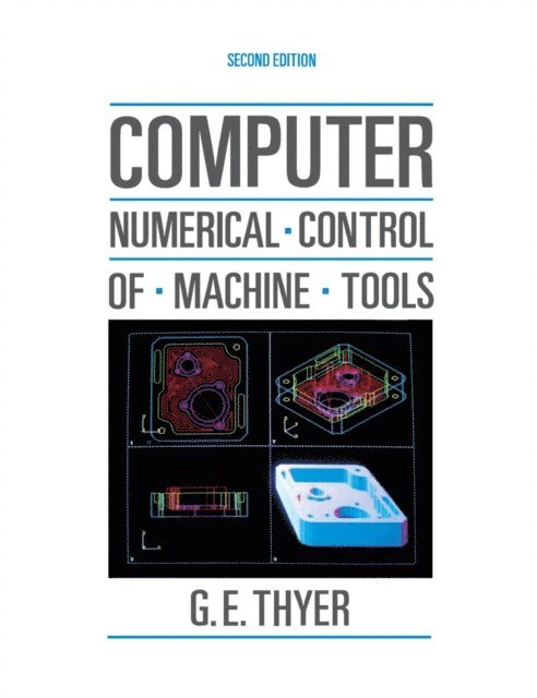 G E THYER - Computer Numerical Control of Machine Tools, E-bok
