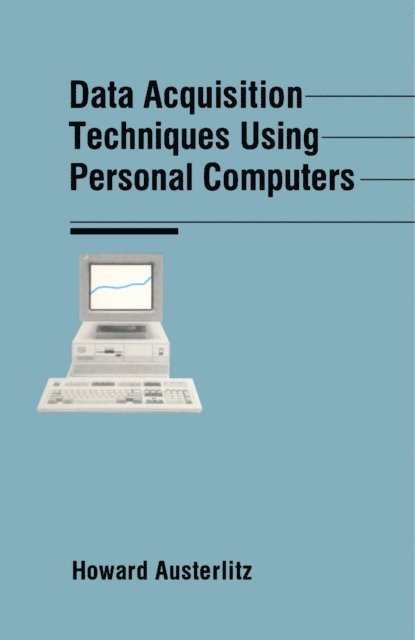 Howard Austerlitz - Data Acquisition Techniques Using PC, E-bok