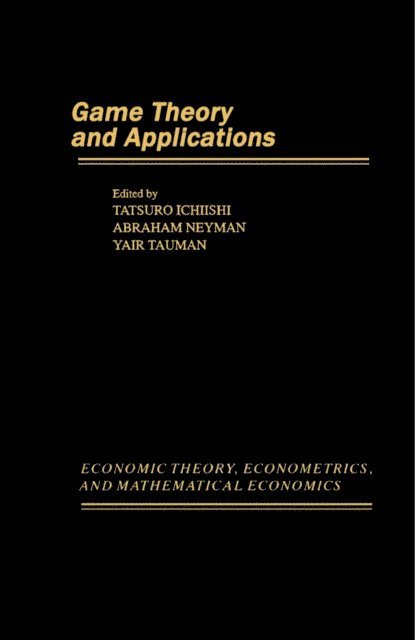 Yair Tauman, Abraham Neyman, Tatsuro Ichiishi - Game Theory and Applications, E-bok