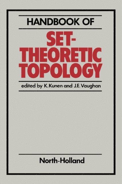 J. Vaughan, K. Kunen - Handbook of Set-Theoretic Topology, E-bok