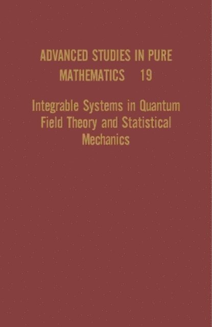 A. Tsuchiya, T. Miwa, M. Jimbo - Integrable Systems in Quantum Field Theory and Statistical Mechanics, E-bok