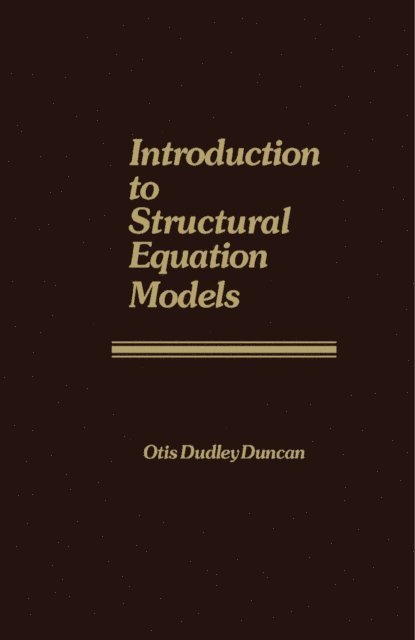 Otis Dudley Duncan - Introduction to Structural Equation Models, E-bok