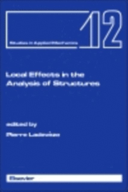 P. Ladeveze - Local Effects in the Analysis of Structures, E-bok