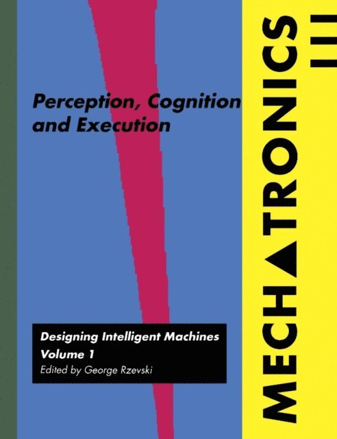 George Rzevski - Mechatronics: Designing Intelligent Machines Volume 1, E-bok. Tillgänglighet: Lägg i varukorg