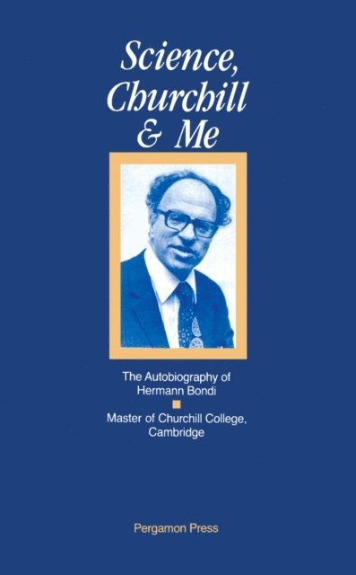 Lord Lord Carrington, Hermann Bondi - Science, Churchill and Me, E-bok