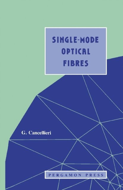 G. Cancellieri - Single-mode Optical Fibres, E-bok