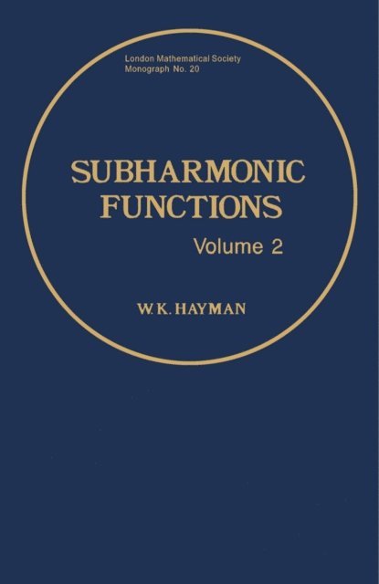 W. K. Hayman, B. E. Johnson, P. M. Cohn - Subharmonic Functions, E-bok