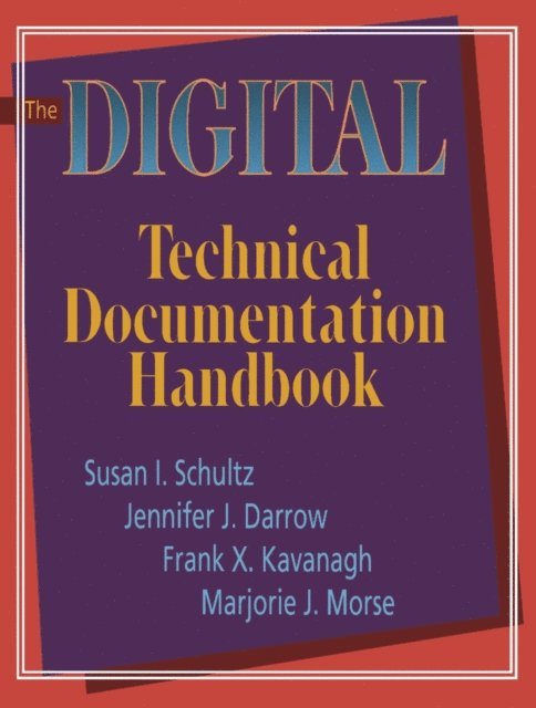Marjorie Morse, Frank Kavanagh, Jennifer Darrow, Susan K. Schultz - Digital Technical Documentation Handbook, E-bok